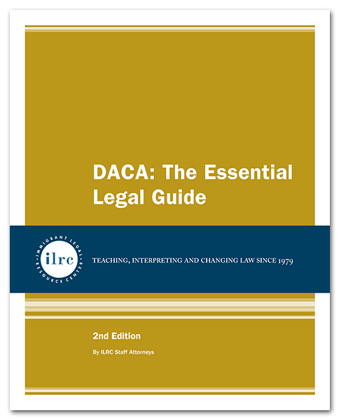 DACA: The Essential Legal Guide DACA: The Essential Legal Guide