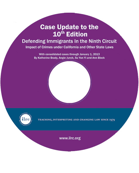 2013 Case Update for Defending Immigrants in the Ninth Circuit 2013 Case Update for Defending Immigrants in the Ninth Circuit