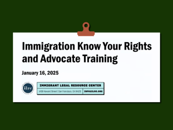A dark green background with a white one on top, with the words Immigration Know Your Rights and Advocate Training, along with a date and the ILRC logo.