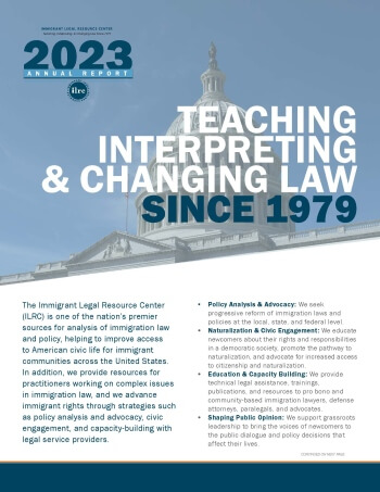 The cover for the annual report shows the words 2023 and the ILRC slogan. In the background is the top of the Capitol building. At the bottom is a block of text.